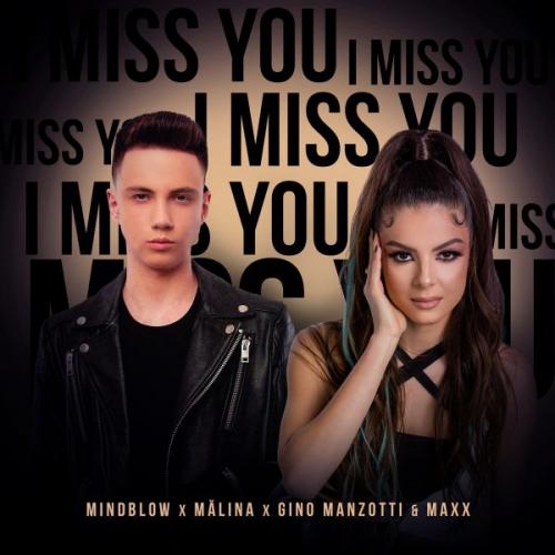 Mindblow, MĂLINA, Gino Manzotti & Maxx - I Miss You