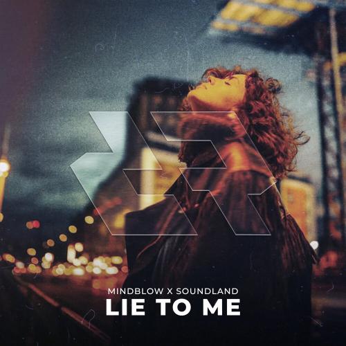 MindBlow, Soundland - Lie To Me