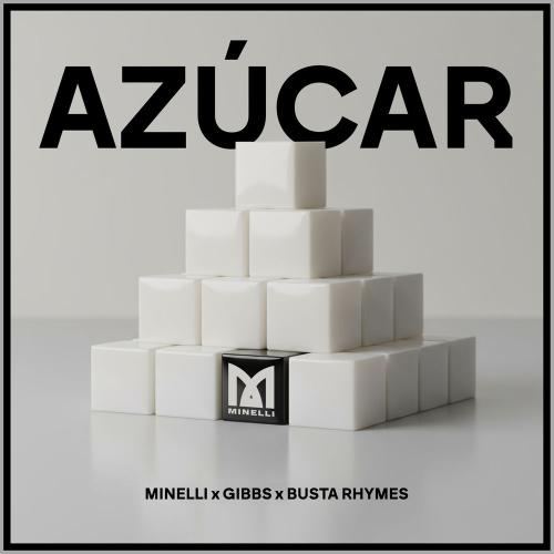 Minelli, Gibbs & Busta Rhymes - Azucar