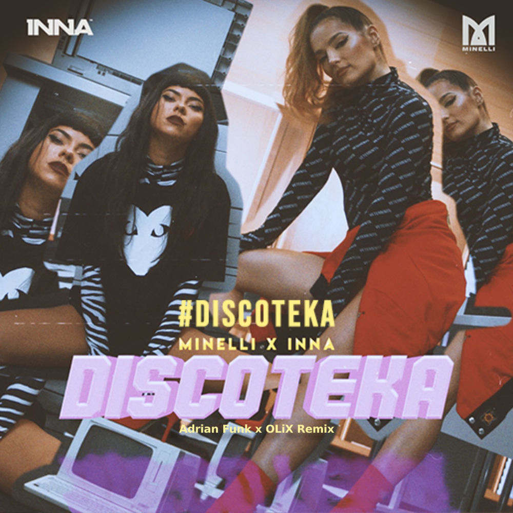 Discoteka (Adrian Funk X Olix Remix) (Feat. Adrian Funk & Olix) - Minelli & Inna feat. Adrian Funk & Olix