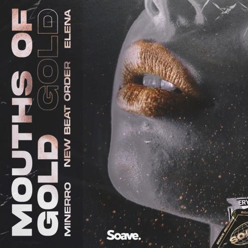 Minerro & New Beat Order feat. Elena - Mouths Of Gold