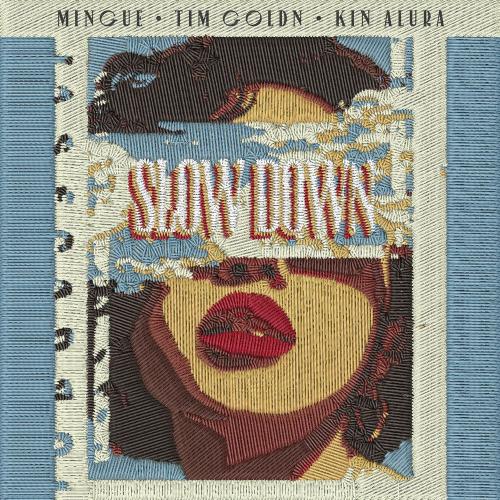 Mingue, Tim Goldn & Kin Alura - Slow Down