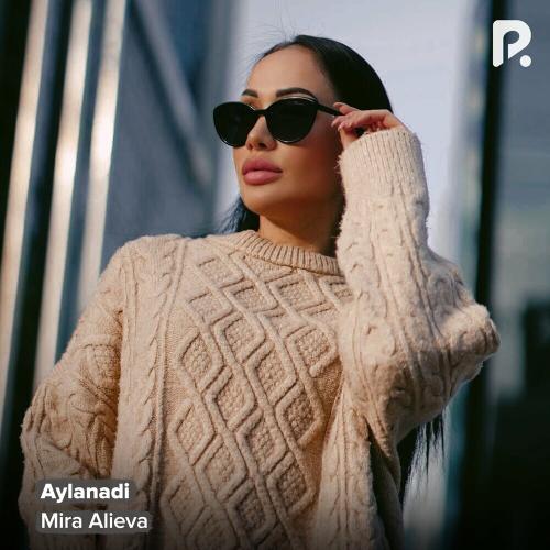 Aylanadi - Mira Alieva