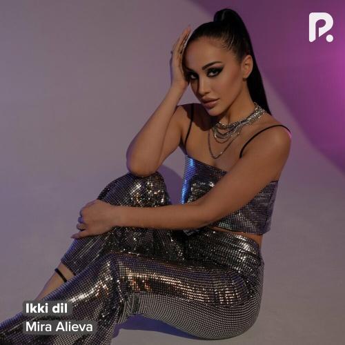 Ikki Dil - Mira Alieva