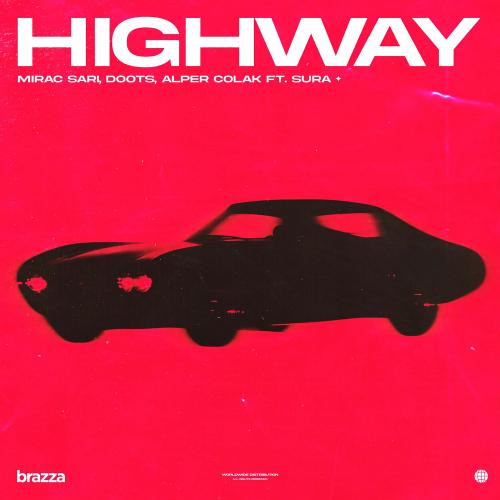 MIRAC SARI, DOOTS & Alper Çolak feat. Sura - Highway