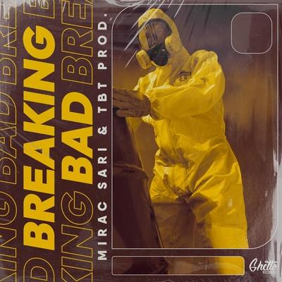 MIRAC SARI, TBT prod. - Breaking Bad