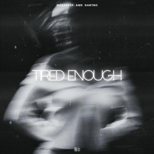 miradeep. & Dartro - Tired Enough (Slowed)