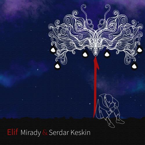 Elif - Mirady & Serdar Keskin