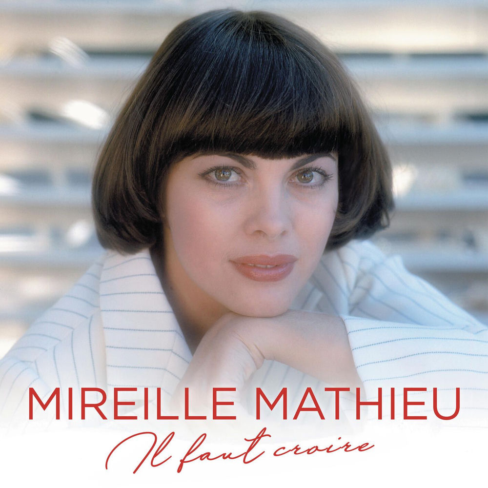 Il Faut Croire - Mireille Mathieu