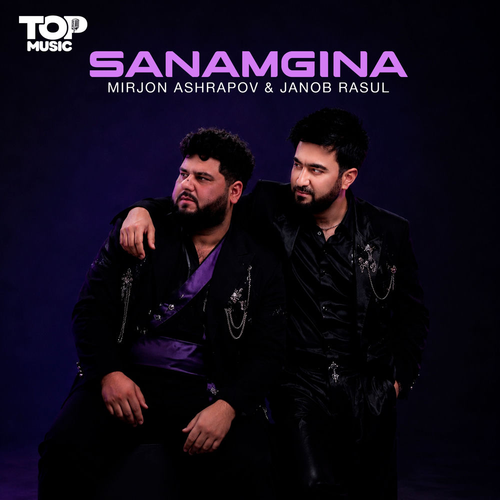Sanamgina - Mirjon Ashrapov & Janob Rasul