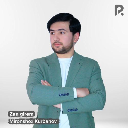 Zan Girem - Mironshox Kurbanov