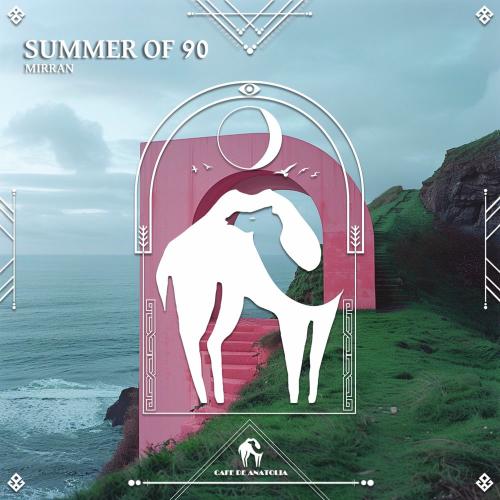 Mirran & Cafe De Anatolia - Summer Of 90