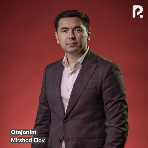 Otajonim - Mirshod Elov