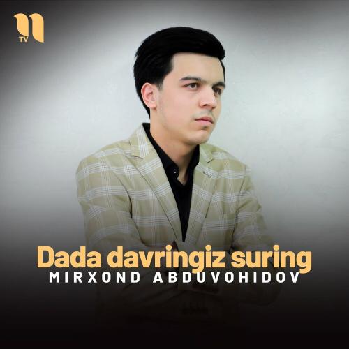 Dada Davringiz Suring - Mirxond Abduvohidov
