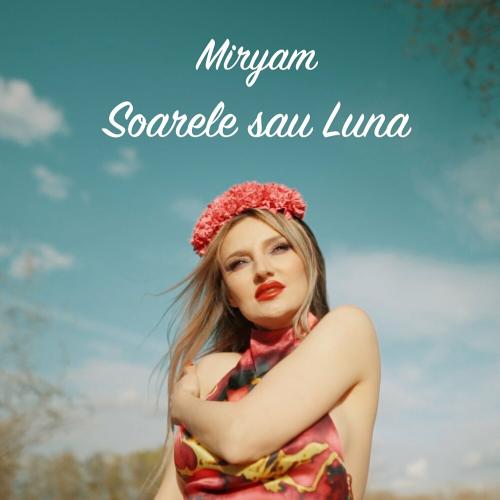 Miryam - Soarele Sau Luna