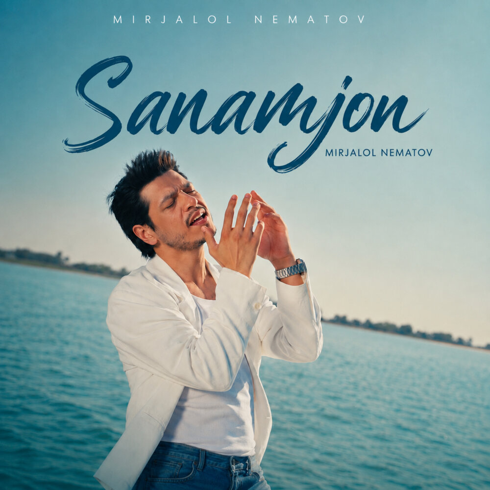 Sanamjon - Миржалол Нематов