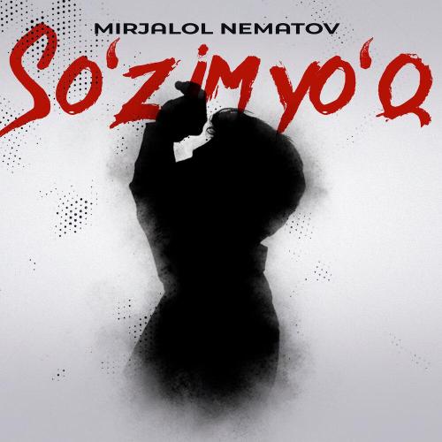 Миржалол Нематов - So'zim yo'q