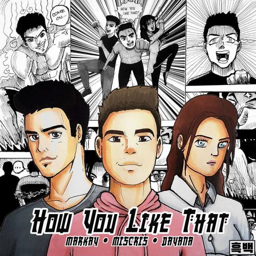 Miscris x Markay feat. Dayana - How You Like That