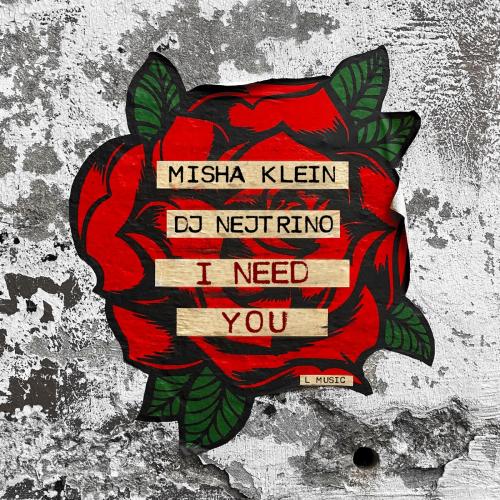 Misha Klein x DJ Nejtrino - I NEED YOU
