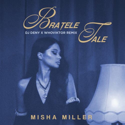 Misha Miller - Bratele Tale (Dj Deny & Whoviktor Remix)