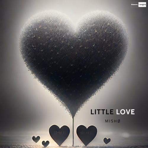 Little Love - Mishø