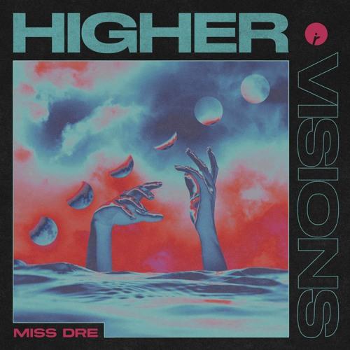 Higher - MISS DRE