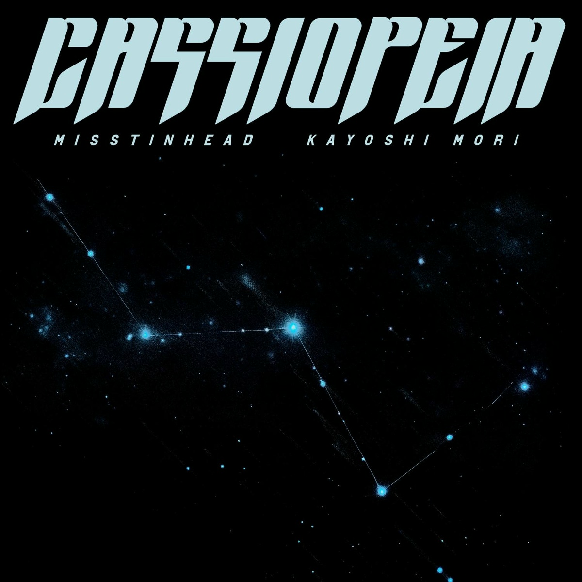 Cassiopeia - MISSTINHEAD, Kayoshi Mori