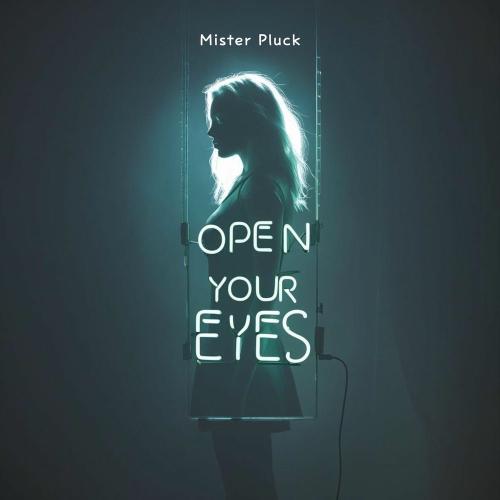 Mister Pluck - Open Your Eyes (Extended Version)