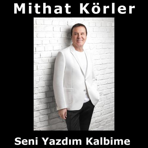 Seni Yazdım Kalbime - Mithat Körler