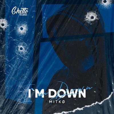 MITKØ - I'm Down