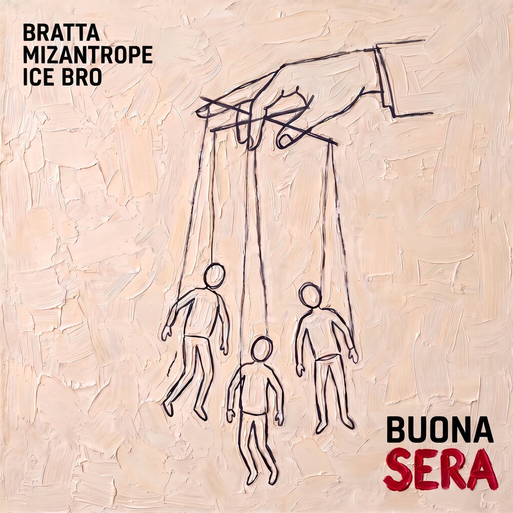 Buona sera - Mizantrope, Bratta, Ice Bro