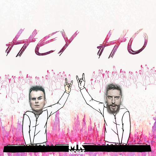 Hey Ho (Radio Edit) - Mk Noise