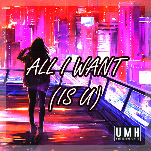 All I Want (Is U) - MKDN
