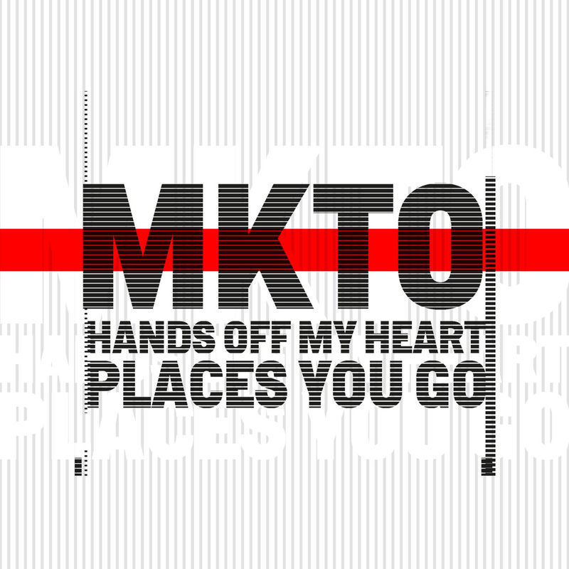 Hands Off My Heart _ Places You Go - MKTO