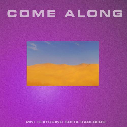 Mni feat. Sofia Karlberg - Come Along