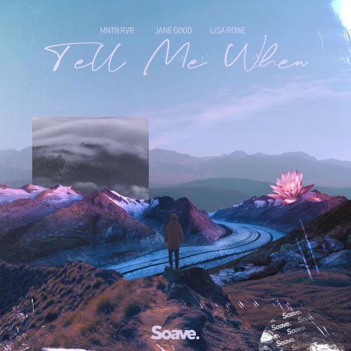 MNTN RVR feat. Jane Good x Lisa Rowe - Tell Me When