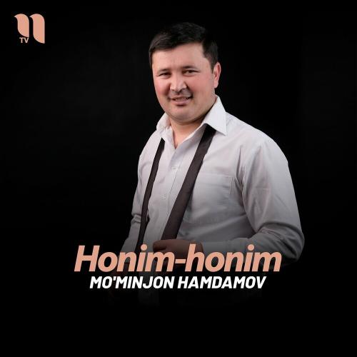 Honim-honim - Mo'minjon Hamdamov