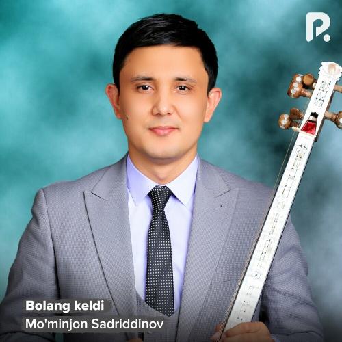 Bolang Keldi - Mo'minjon Sadriddinov