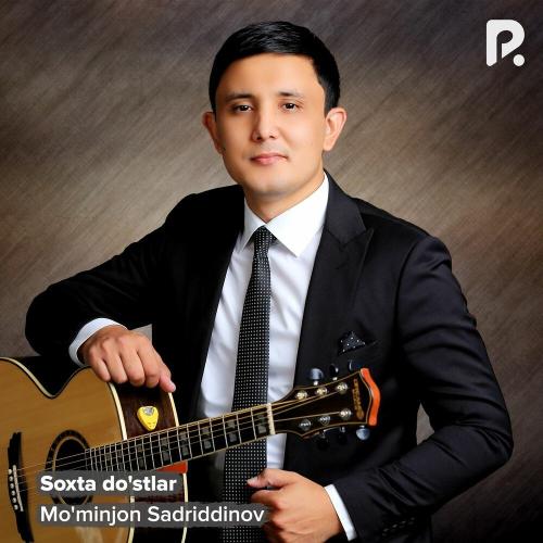 Soxta Do'stlar - Mo'minjon Sadriddinov