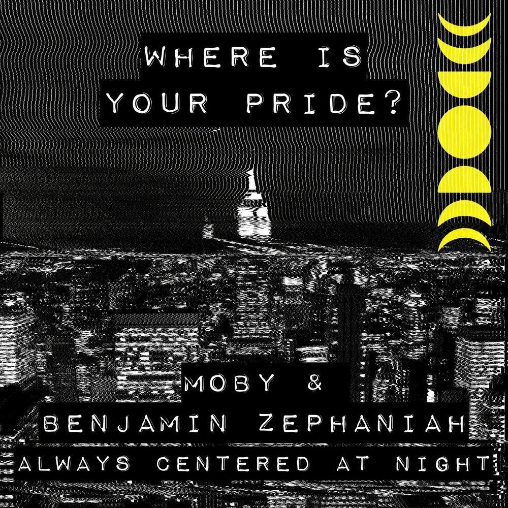 Where Is Your Pride_ - Moby & Benjamin Zephaniah