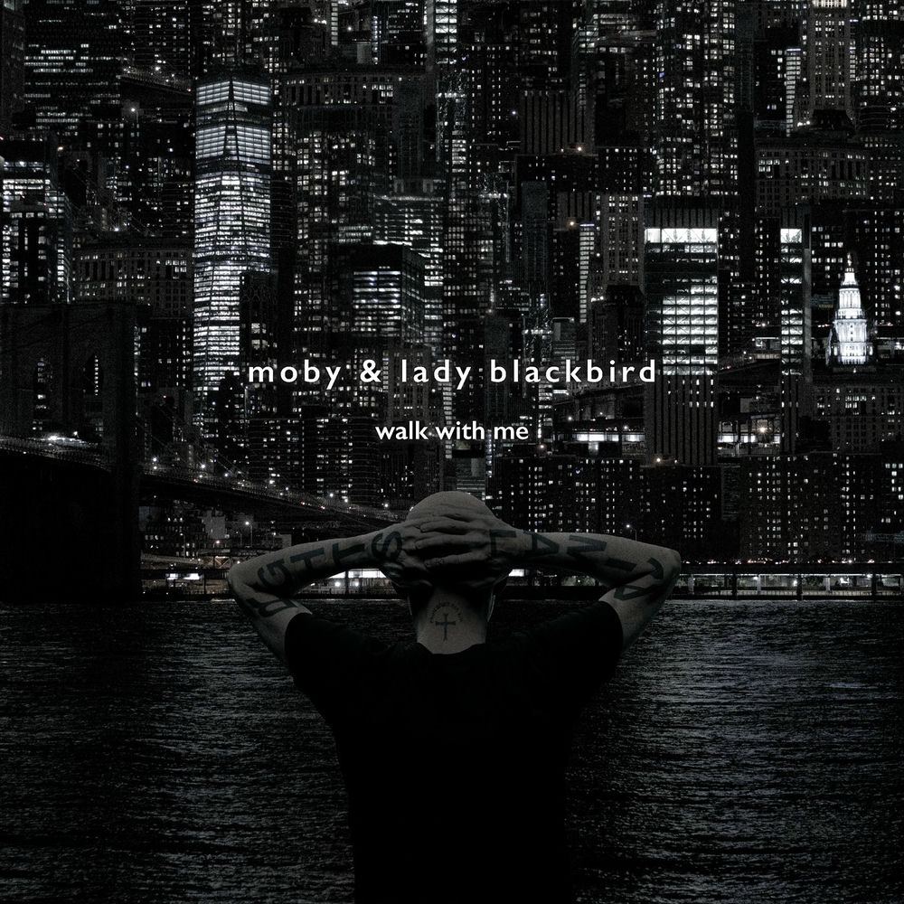 Walk With Me (Always Centered At Night Version) (Feat. Lady Blackbird) - Moby feat. Lady Blackbird