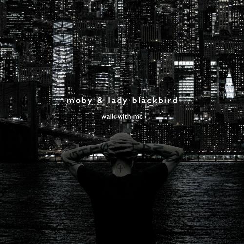 Moby feat. Lady Blackbird - Walk With Me (Resound Nyc Version)