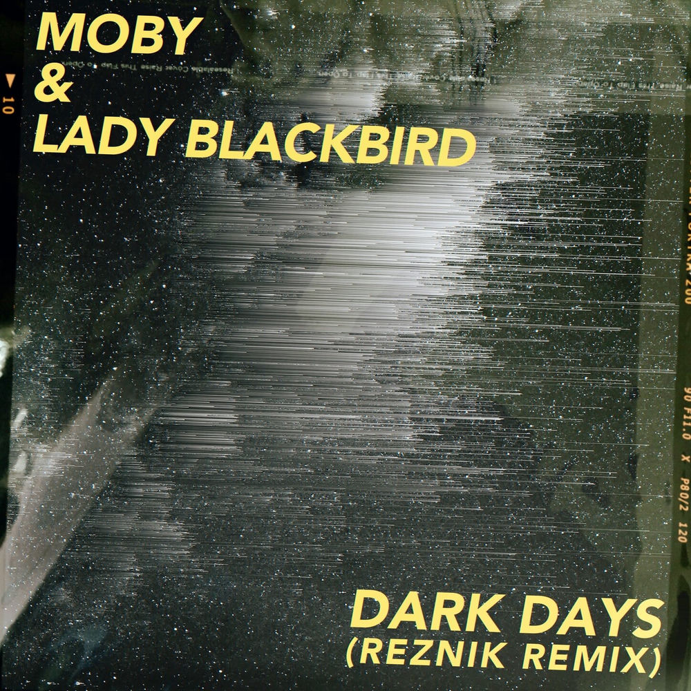 Dark Days (Reznik Remix) - Moby, Lady Blackbird & Reznik