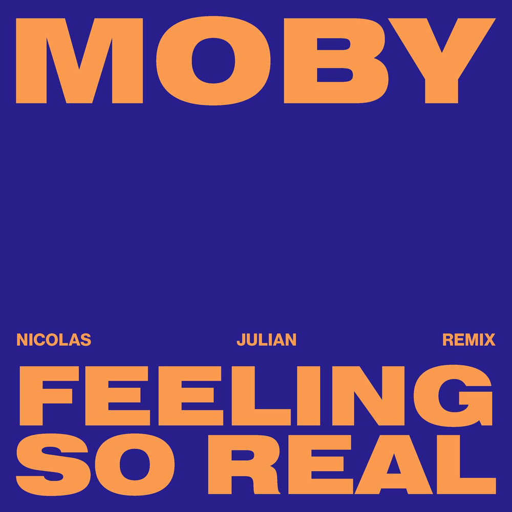 Feeling So Real (Nicolas Julian Remix) - Moby & Nicolas Julian