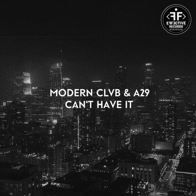 Can't Have It - MODERN CLVB, A29
