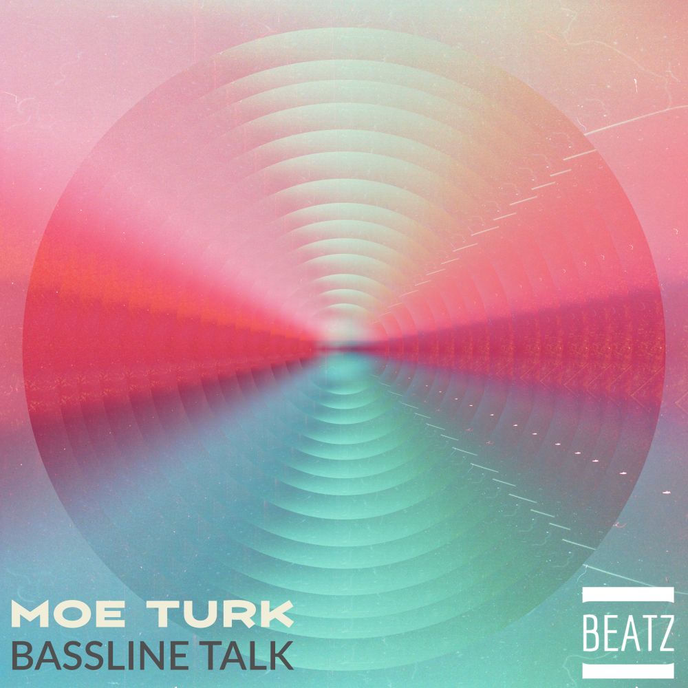 Bassline Talk - Moe Turk