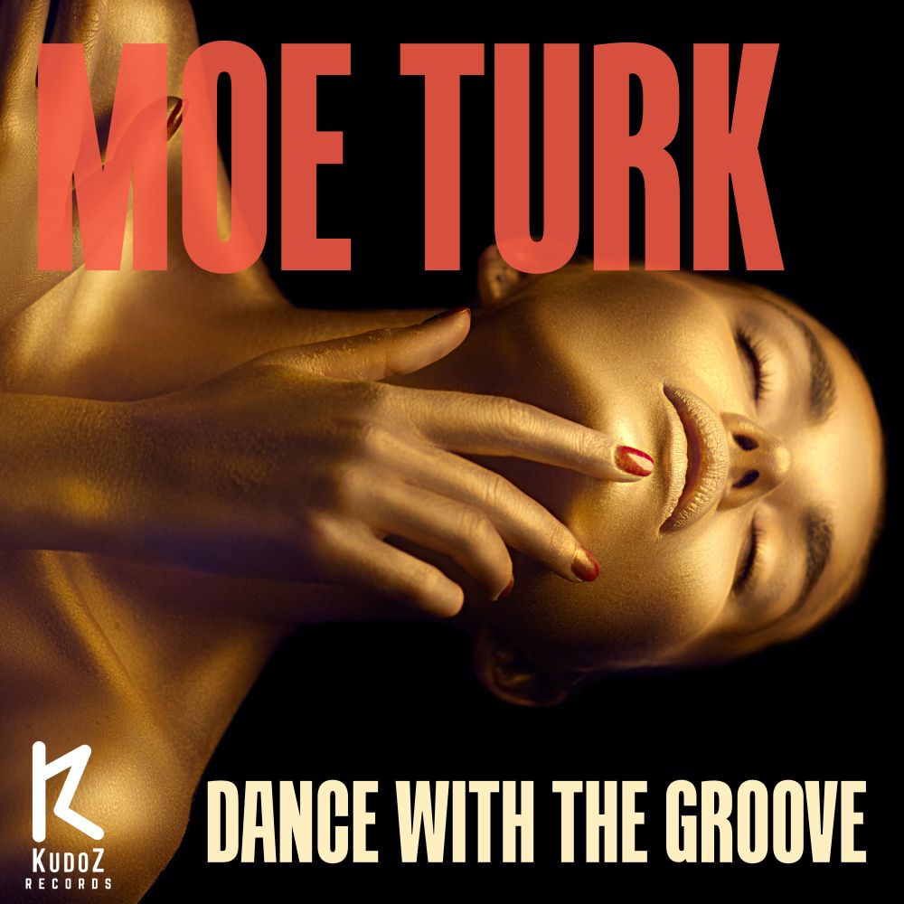 Dance With The Groove - Moe Turk