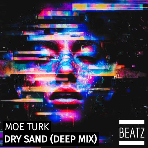 Moe Turk - Dry Sand (Deep Mix)