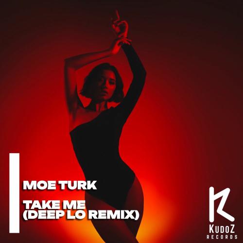 Moe Turk feat. Deep Lo - Take Me (Deep Lo Remix)