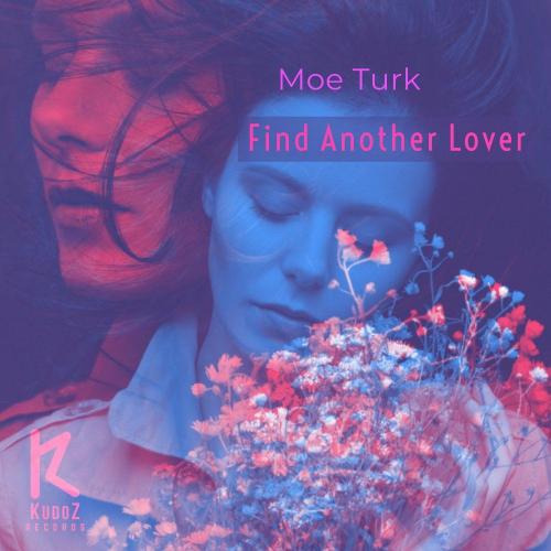 Find Another Lover - Moe Turk